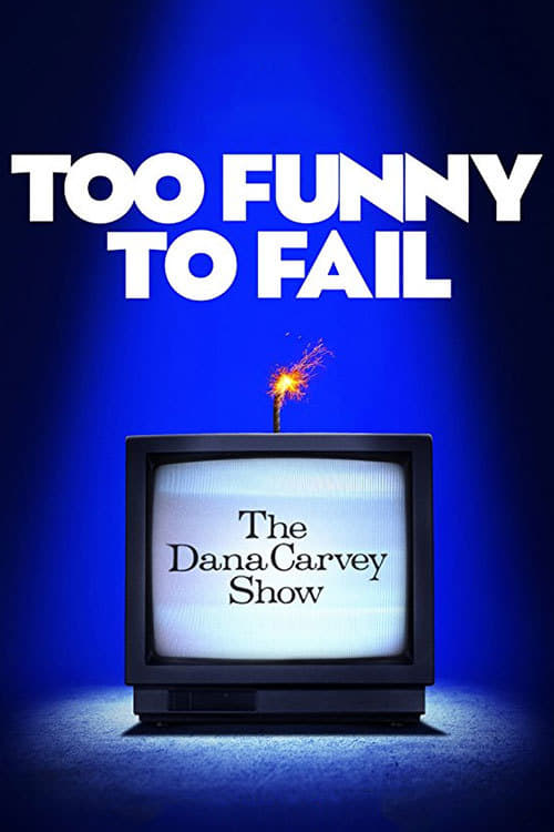 Постер Too Funny to Fail: The Life & Death of The Dana Carvey Show